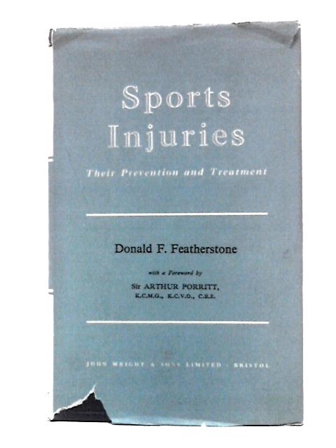 Sports Injuries: Their Prevention and Treatment By Donald Featherstone