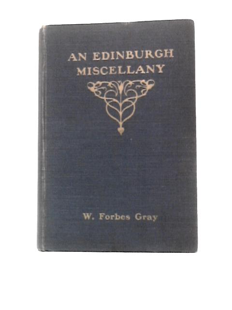 An Edinburgh Miscellany By W. Forbes Gray