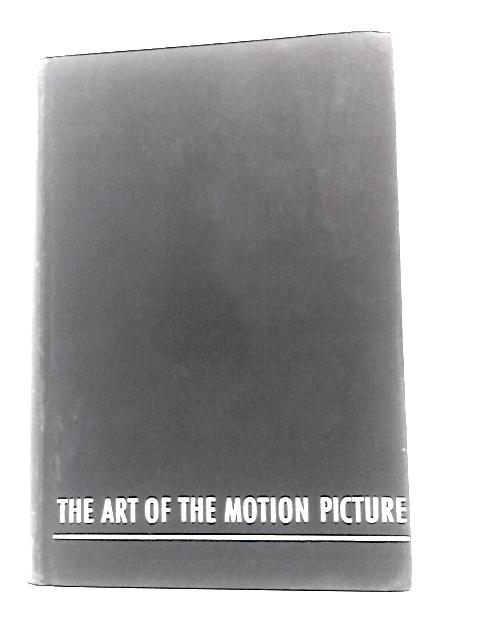 The Art Of The Motion Picture von Jean Benoit-Levy Theodore R. Jaeckel (Trans.)