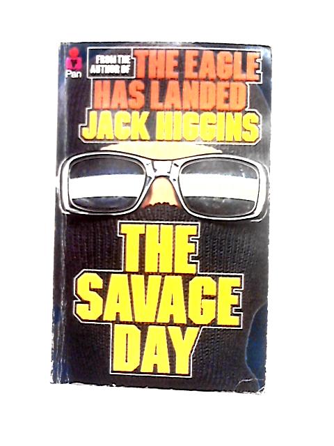 The Savage Day By Jack Higgins