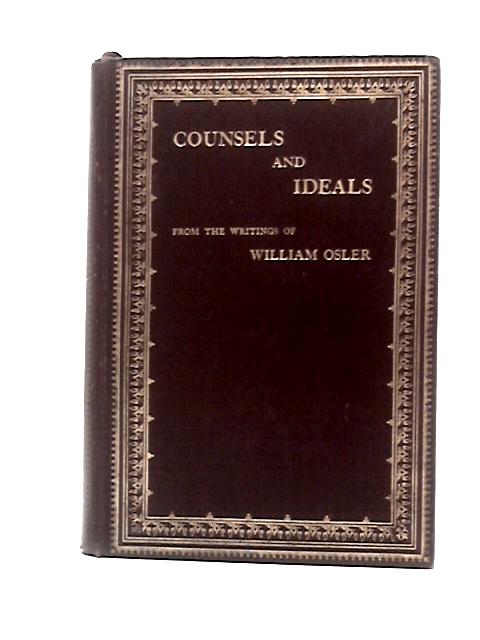 Counsels and Ideals By William Osler