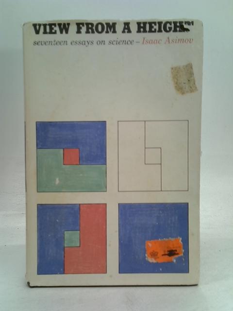 View from Height: Essays on Science By Asimov, Isaac