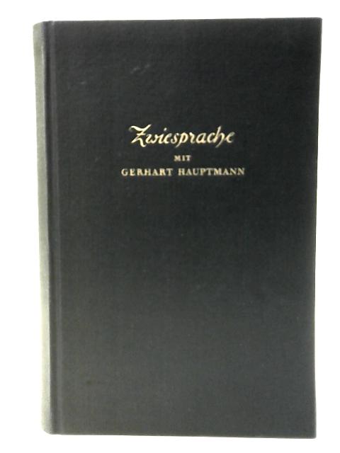 Zwiesprache mit Gerhart Hauptmann von C. F. W. Behl