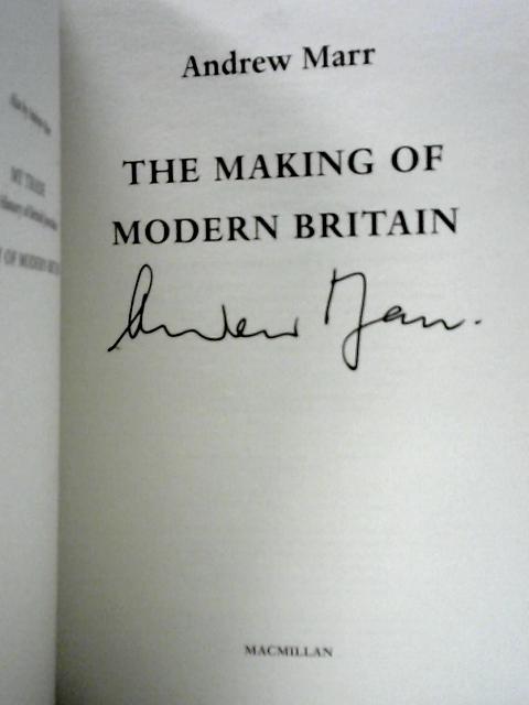 The Making of Modern Britain By Andrew Marr