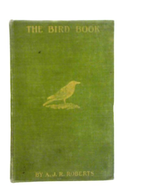 The Bird Book By A.J.R.Roberts