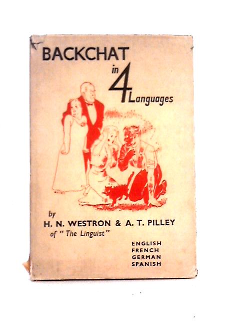 Backchat in Four Languages By H. M. Westron & A. T. Pilley