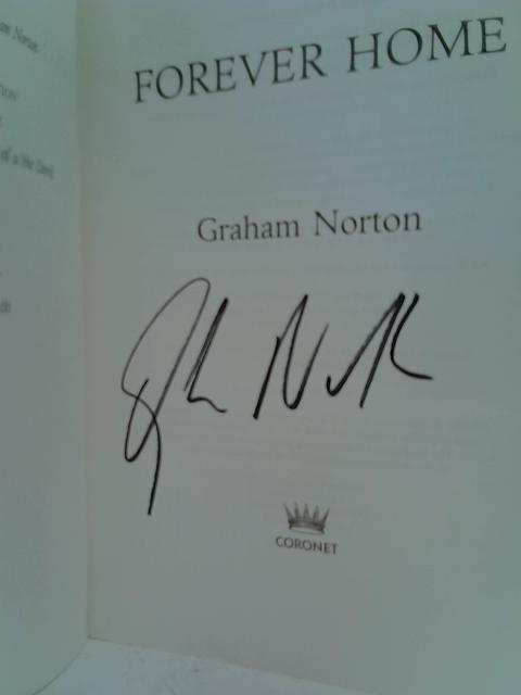 Forever Home: Graham Norton: the King of Dark Comedy By Graham Norton