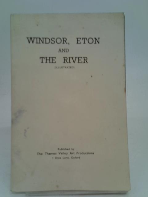 Windsor, Eton and the River By Unstated