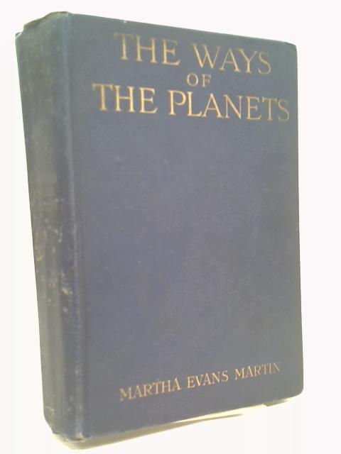 The ways of the planets, By Martha Evans Martin