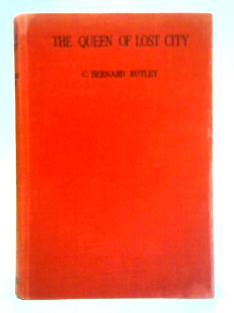 The Queen of Lost City By Cecil Bernard Rutley