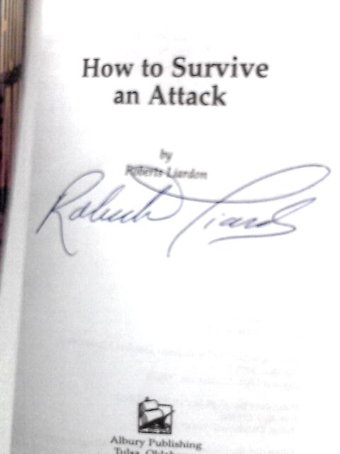 How to Survive an Attack By Roberts Liardon