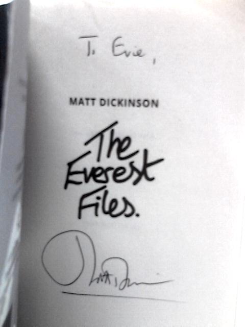 The Everest Files By Matt Dickinson