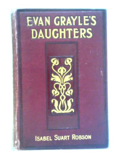 Evan Grayle's Daughters By Isabel Suart Robson