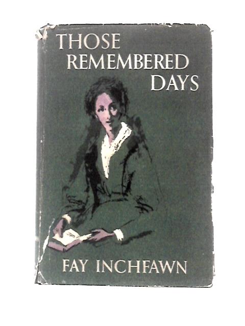 Those Remembered Days von Fay Inchfawn