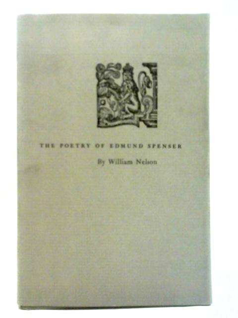 The Poetry of Edmund Spenser: A Study von William Nelson