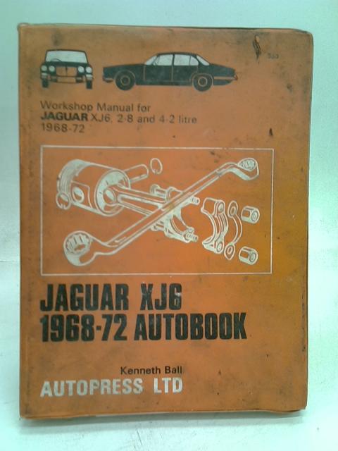 Jaguar XJ6 1968-72 Autobook 2.8 litre and 4.2 litre By Stated