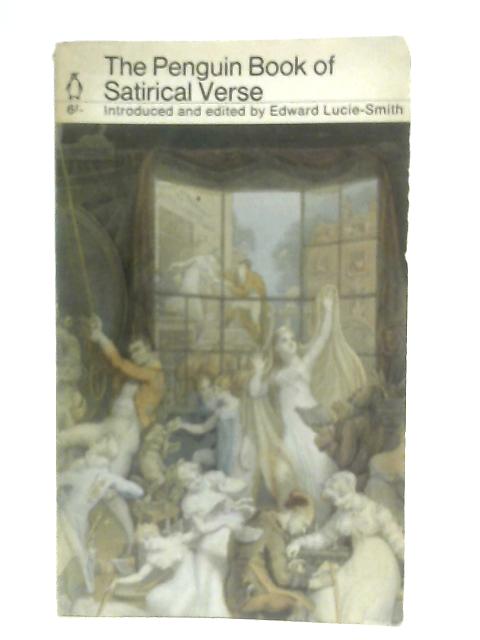 The Penguin Book Of Satirical Verse von E. Lucie-Smtih (Ed.)