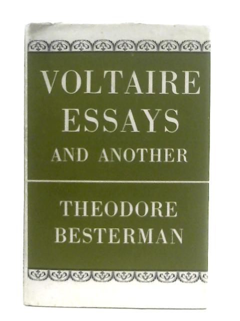 Voltaire Essays, and Another par Theodore Besterman