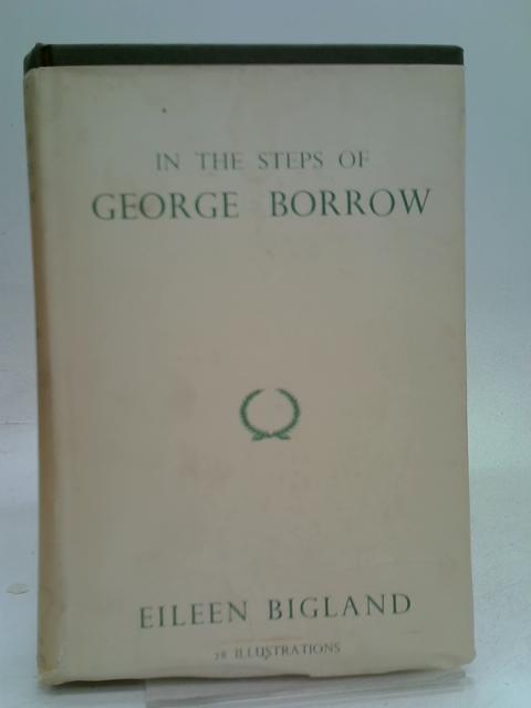 In the steps of George Borrow By Bigland, Eileen.