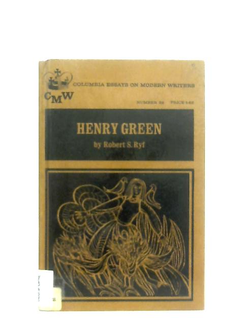 Henry Green By Robert S. Ryf