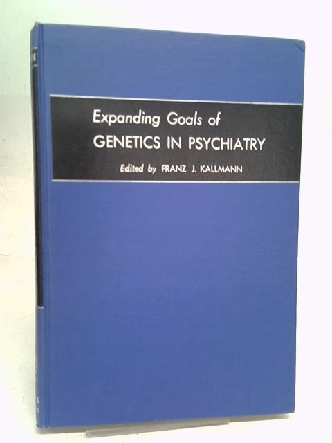 Expanding Goals of Genetics in Psychiatry von Kallmann, Franz J.