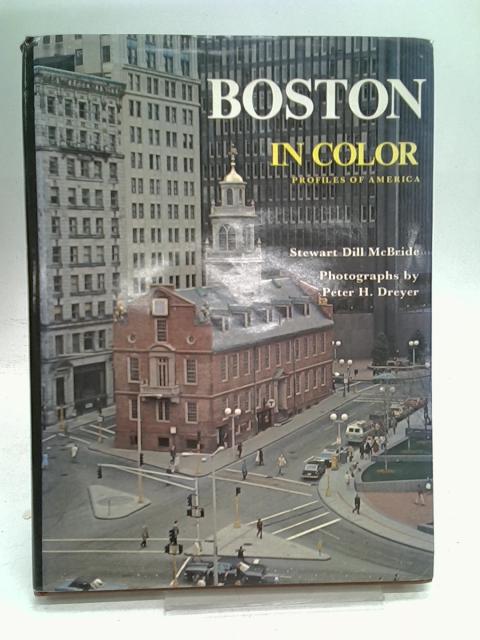 Boston in Color: A Collection of Color Photographs (Profiles of America) von Stewart Dill. McBride