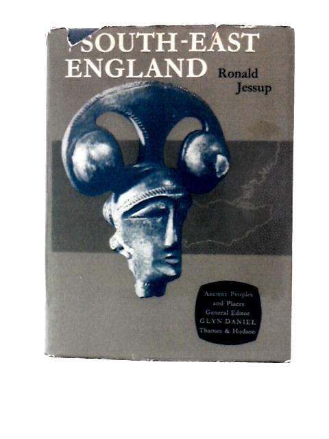 South-East England (Ancient Peoples and Places Series) von Ronald Jessup