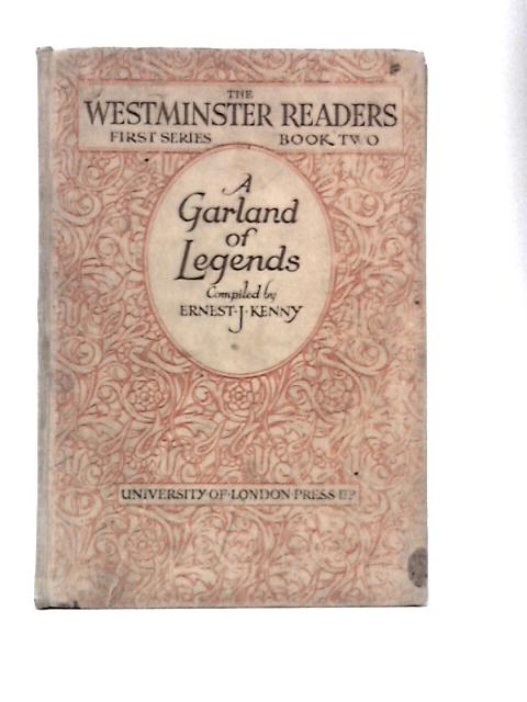 A Garland of Legends The Westminster Readers First Series Book Two par E J Kenny ()