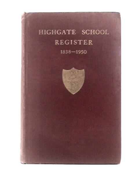 Highgate School Register, 1838-1950 By Rodney C.Tucker (Ed.)