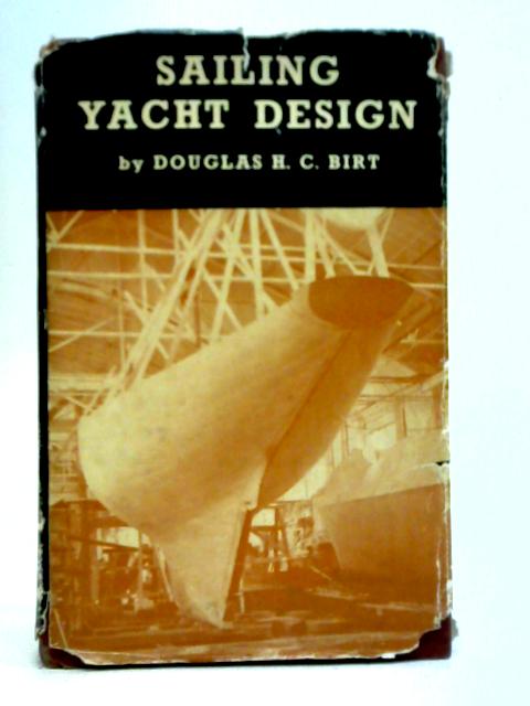 Sailing Yacht Design By Douglas H. C. Birt