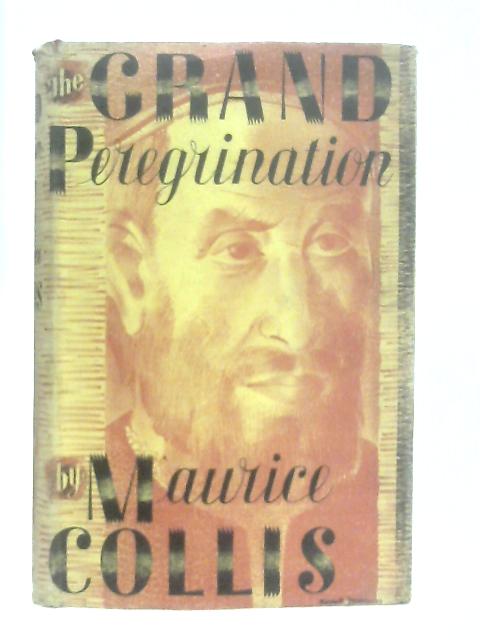 The Grand Peregrination By Maurice Collis