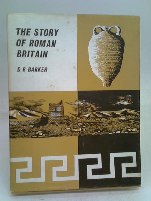 The Story of Roman Britain. By Barker, D. R.