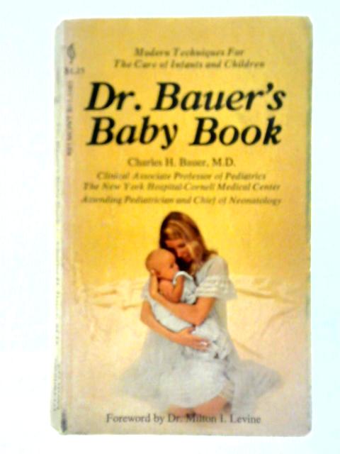 Dr Bauer's Baby Book By Charles H. Bauer