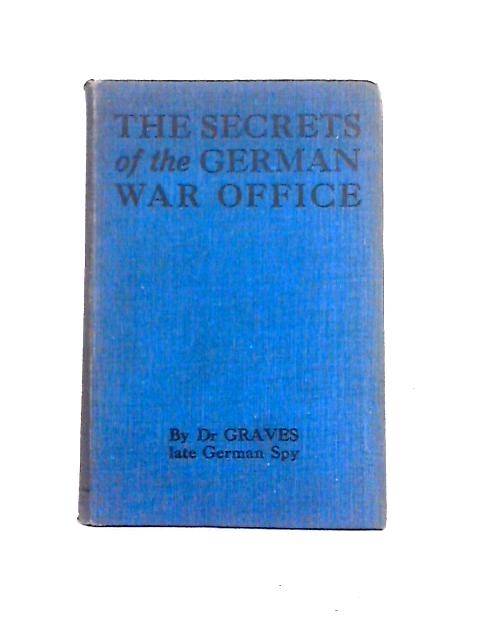 Secrets of the German War Office By Armgaard Karl Graves