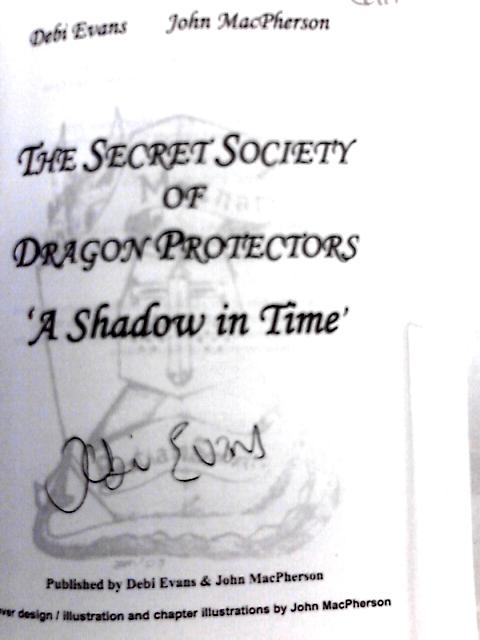 A Shadow in Time (Secret Society of Dragon Protectors, Book 3) By Debi Evans & John MacPherson