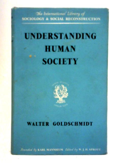 Understanding Human Society By Walter Goldschmidt