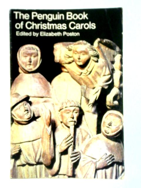 The Penguin Book of Christmas Carols By Elizabeth Poston