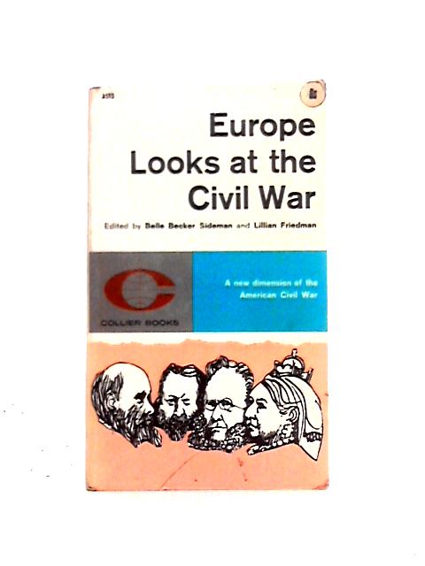 Europe Looks at the Civil War By Belle Becker Sideman & Lillian Friedman