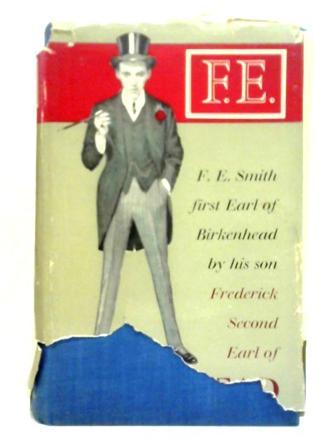 The Life of F. E. Smith von Second Earl of Birkenhead