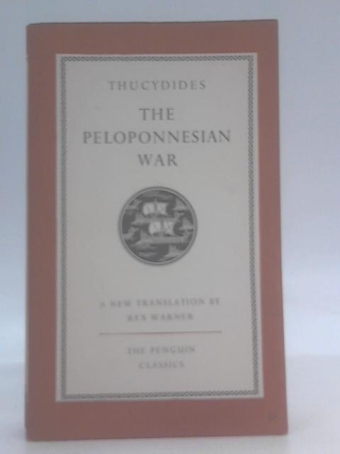 The Peloponnesian War (Penguin classics; no.39) By Thucydides