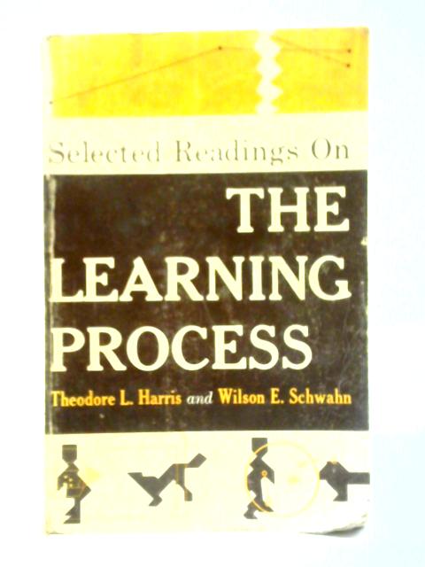 Selected Readings on the Learning Process By Theodore L. Harris and Wilson E. Schwahn