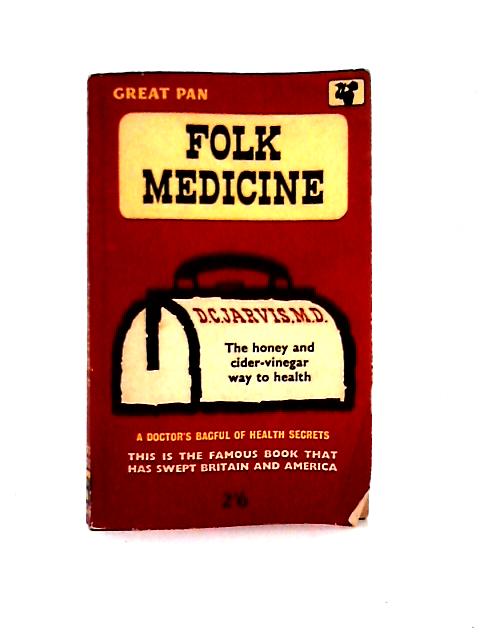 Folk Medicine By D. C. Jarvis