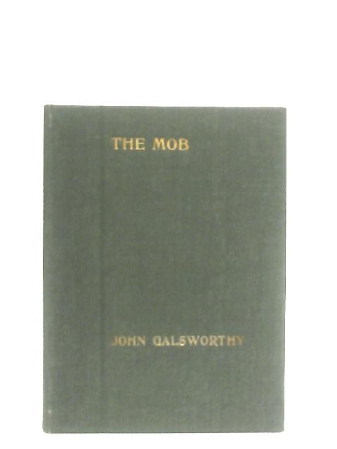 The Mob; A Play In Four Acts von John Galsworthy