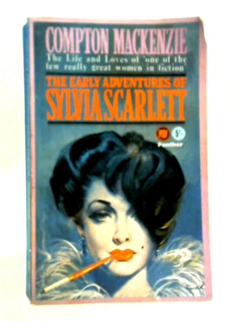 The Early Adventures of Sylvia Scarlett By Compton Mackenzie