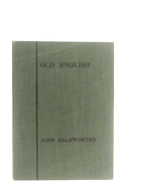 Old English By John Galsworthy