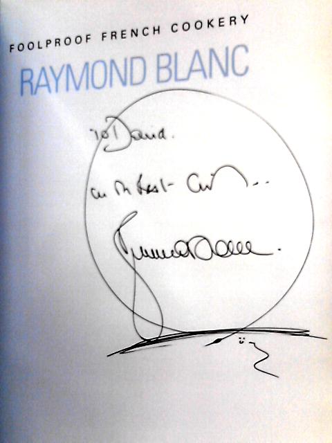 Foolproof French Cookery By Raymond Blanc