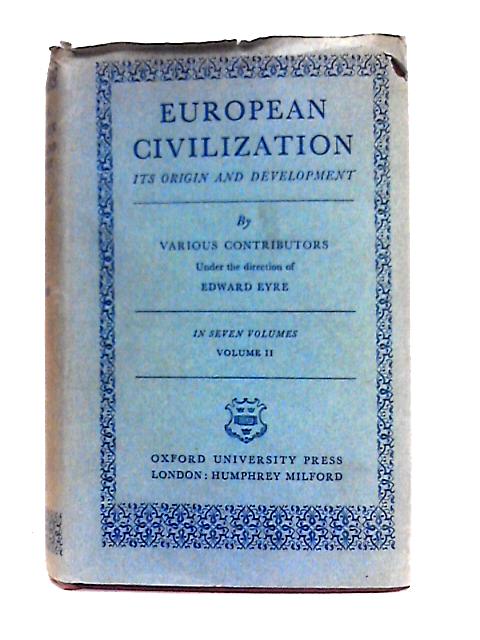 European Civilization - Its Origin and Development - Volume 2 By Edward Eyre