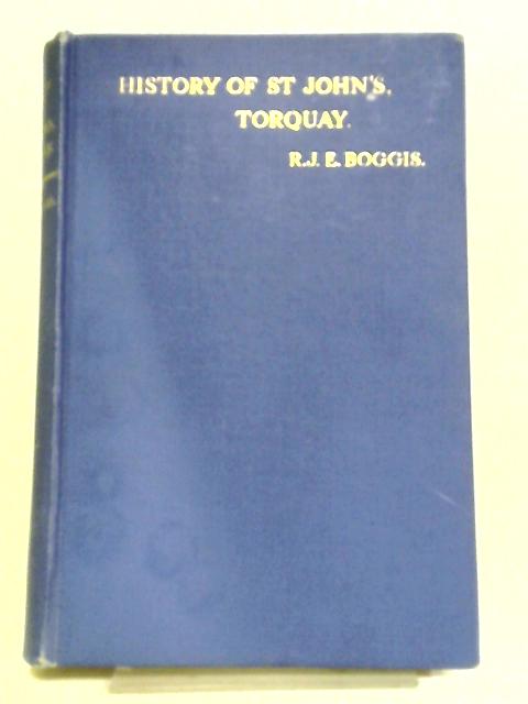 History of St John's Torquay By Rev R J Edmund Boggis