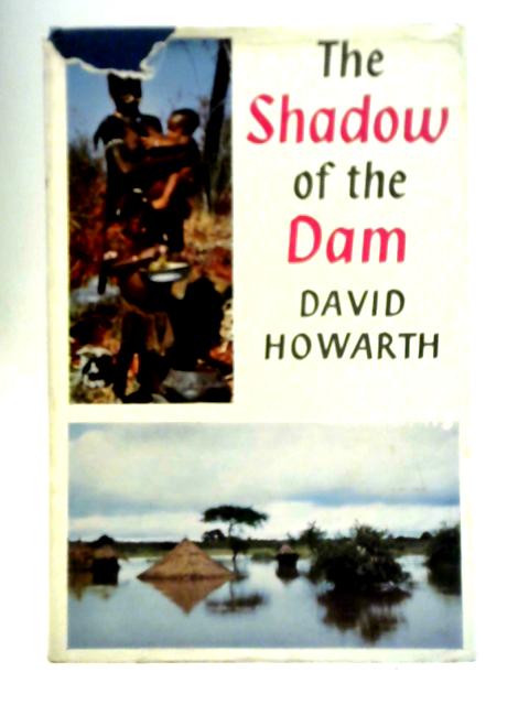 The Shadow of the Dam By David Howarth