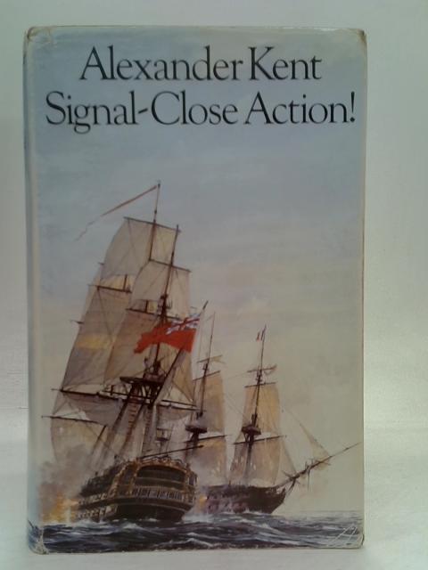 Signal-Close Action! By Alexander Kent